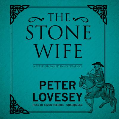 The Stone Wife: A Peter Diamond Investigation Audiobook, by Peter Lovesey