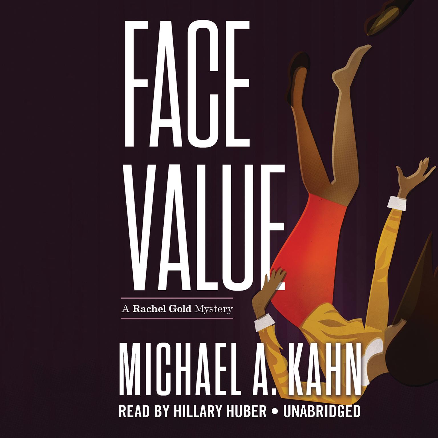 Face Value: A Rachel Gold Mystery Audiobook, by Michael A. Kahn