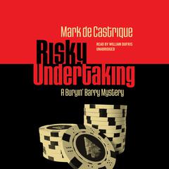 Risky Undertaking: A Buryin’ Barry Mystery Audiobook, by Mark de Castrique