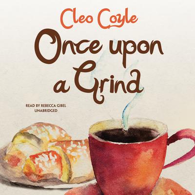 Once upon a Grind Audiobook, by Cleo Coyle