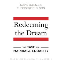 Redeeming the Dream: The Case for Marriage Equality Audiobook, by David Boies