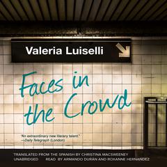 Faces in the Crowd Audiobook, by Valeria Luiselli