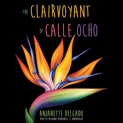 The Clairvoyant of Calle Ocho Audiobook, by Anjanette Delgado