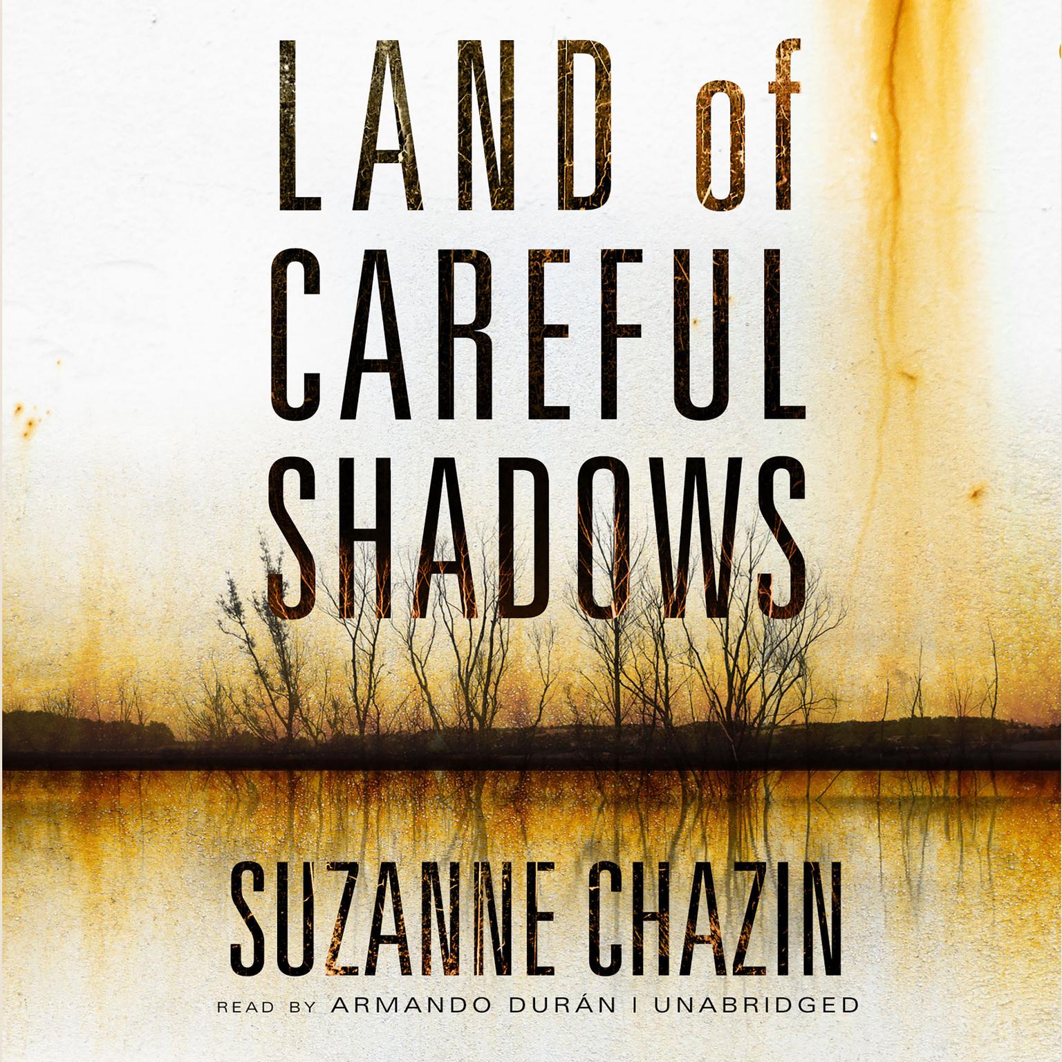 Land of Careful Shadows Audiobook, by Suzanne Chazin