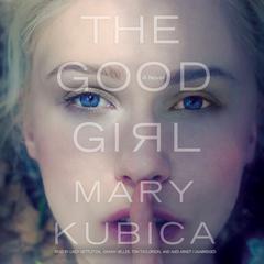 The Good Girl Audiobook, by Mary Kubica