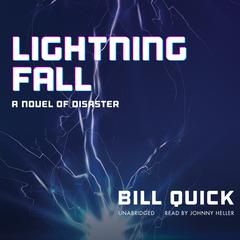 Lightning Fall: A Novel of Disaster Audiobook, by Bill Quick