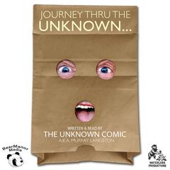 Journey thru the Unknown: The Memoirs of the Unknown Comic Audiobook, by Murray Langston