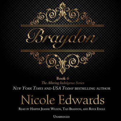 Braydon: The Alluring Indulgence Series, Book 6 Audiobook, by Nicole Edwards