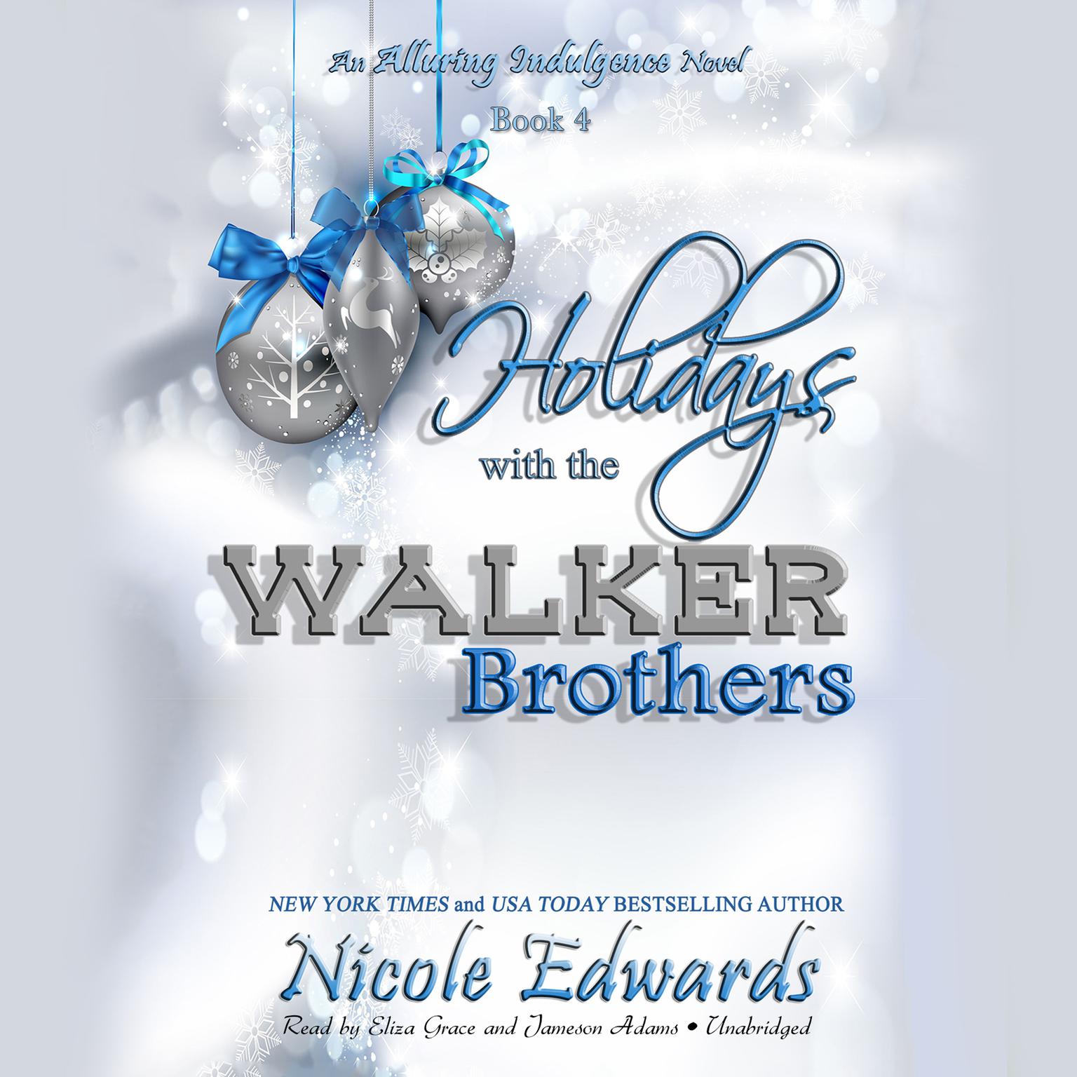 Holidays with the Walker Brothers: An Alluring Indulgence Novel, Book 4 Audiobook, by Nicole Edwards