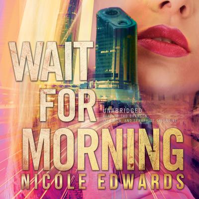 Wait for Morning: A Sniper 1 Security Novel, Book 1 Audiobook, by Nicole Edwards