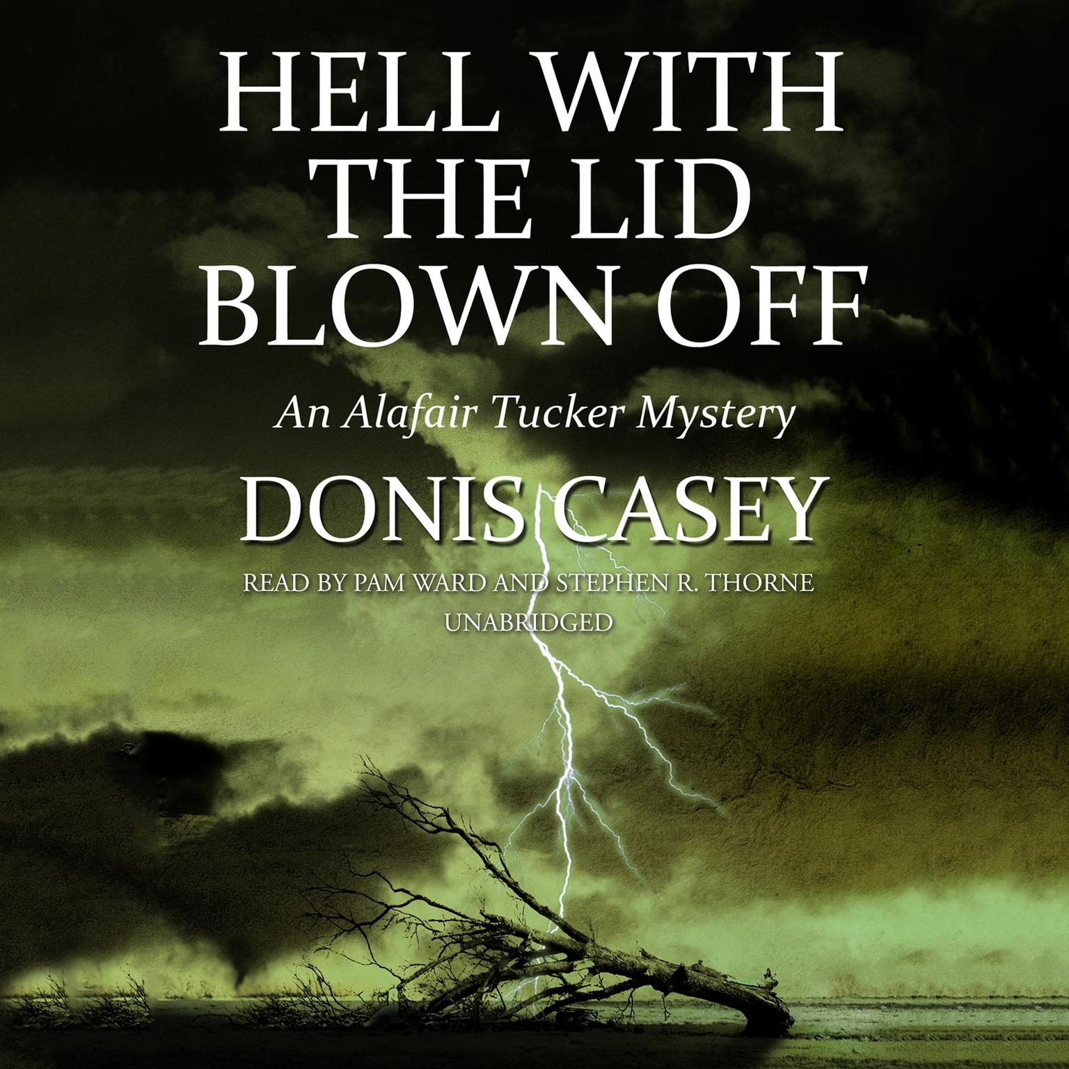 Hell with the Lid Blown Off: An Alafair Tucker Mystery Audiobook, by Donis Casey