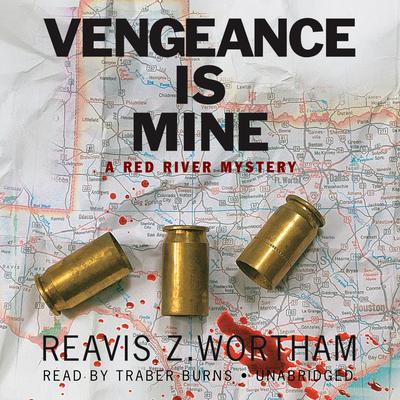 Vengeance Is Mine: A Red River Mystery Audiobook, by Reavis Z. Wortham