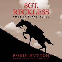 Sgt. Reckless: America’s War Horse Audiobook, by Robin Hutton