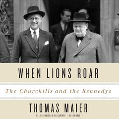 When Lions Roar: The Churchills and the Kennedys Audiobook, by 