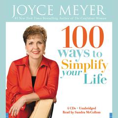 100 Ways to Simplify Your Life Audiobook, by Joyce Meyer