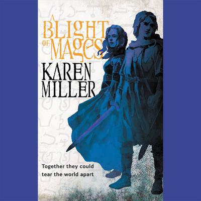 A Blight of Mages Audiobook, by Karen Miller