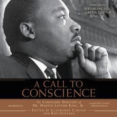 A Call to Conscience: The Landmark Speeches of Dr. Martin Luther King Jr. Audiobook, by Clayborne Carson