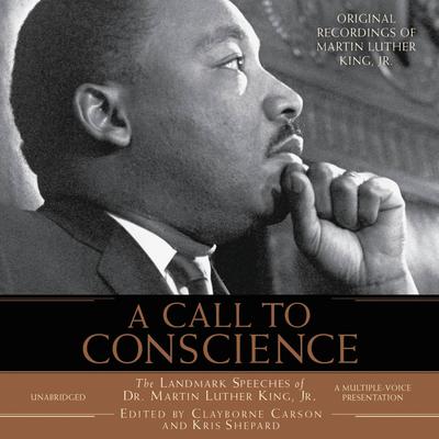 A Call to Conscience: The Landmark Speeches of Dr. Martin Luther King, Jr. Audiobook, by Clayborne Carson