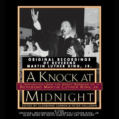 A Knock at Midnight: Inspiration from the Great Sermons of Reverend Martin Luther King, Jr. Audiobook, by Clayborne Carson