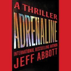 Adrenaline Audiobook, by Jeff Abbott