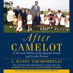 After Camelot: A Personal History of the Kennedy Family--1968 to the Present Audiobook, by J. Randy Taraborrelli