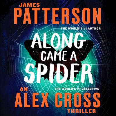 Along Came a Spider (25th Anniversary Edition): 25th Anniversary Edition Audiobook, by 