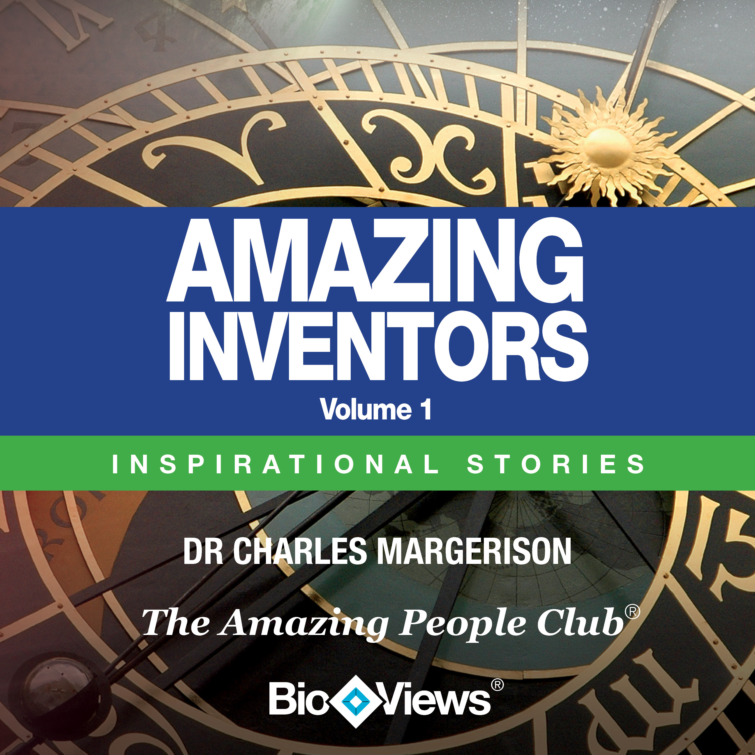 Amazing Inventors, Vol. 1: Inspirational Stories Audiobook, by Charles Margerison
