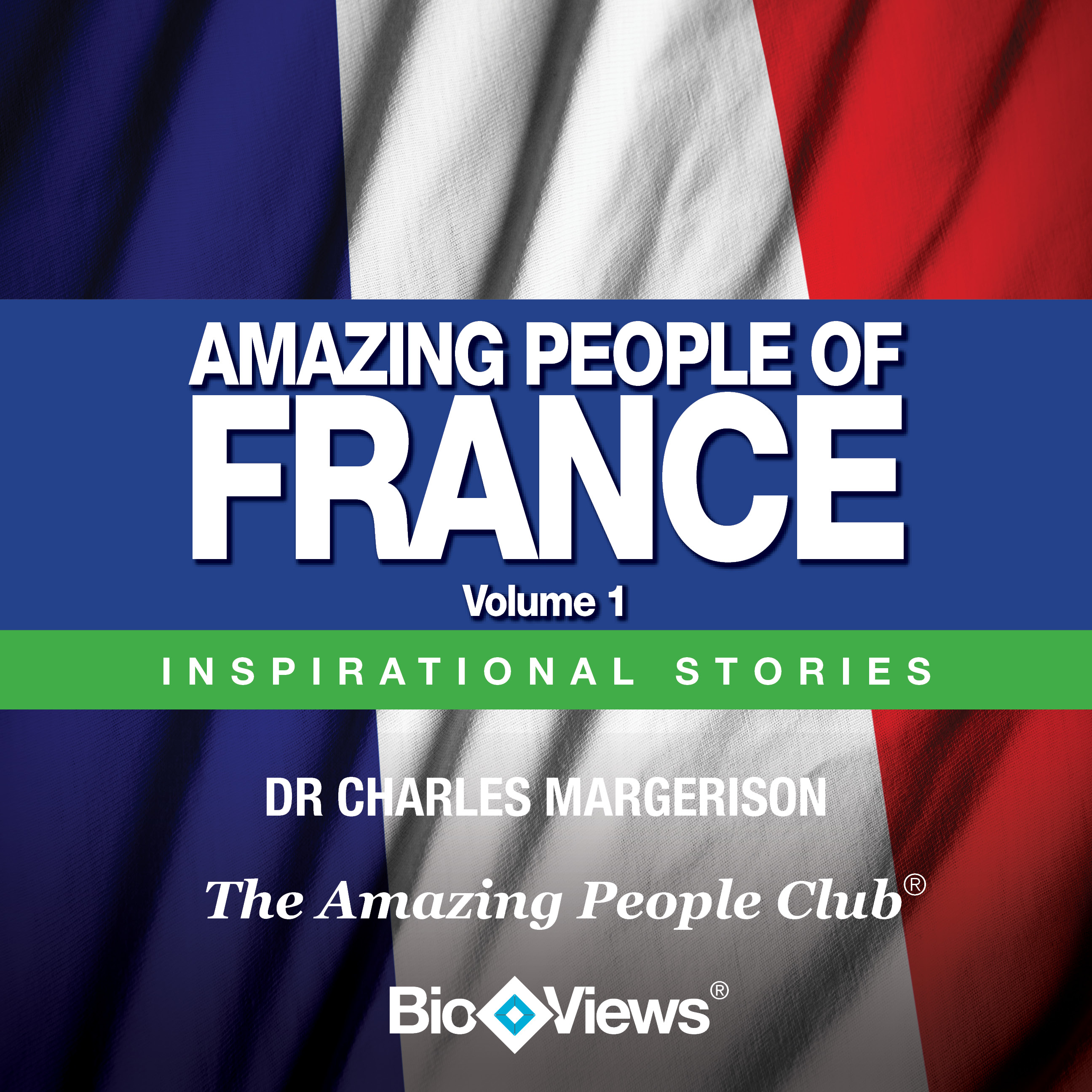 Amazing People of France, Vol. 1: Inspirational Stories Audiobook, by Charles Margerison