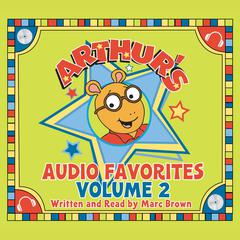 Arthur's Audio Favorites, Volume 2 Audiobook, by Marc Brown
