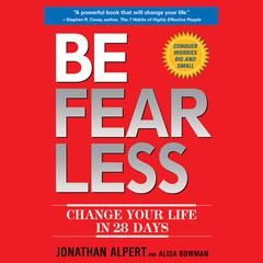 Be Fearless: Change Your Life in 28 Days Audiobook, by Jonathan Alpert
