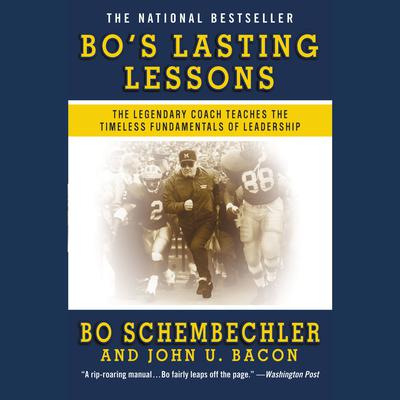 Bos Lasting Lessons: The Legendary Coach Teaches the Timeless Fundamentals of Leadership Audiobook, by Bo Schembechler