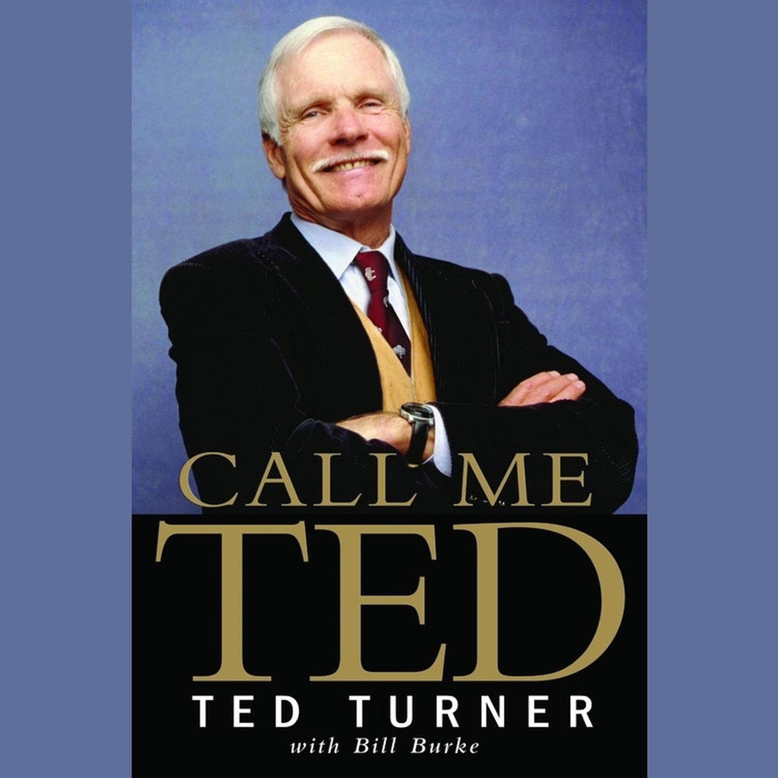 Call Me Ted (Abridged) Audiobook, by Ted Turner