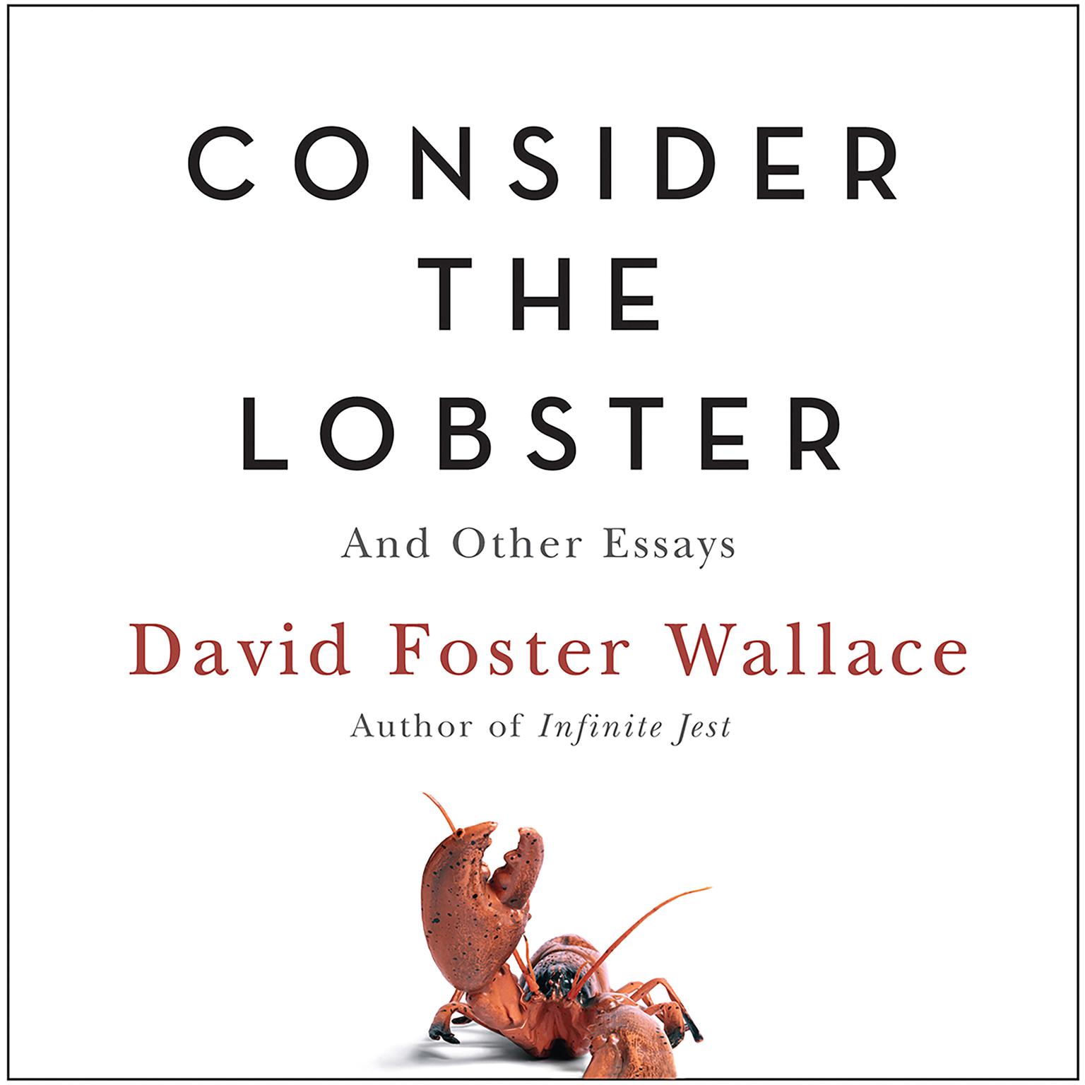 Consider the Lobster (Abridged): And Other Essays Audiobook, by David Foster Wallace