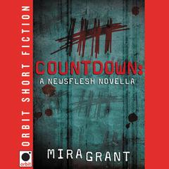 Countdown: A Newsflesh Novella Audiobook, by Mira Grant