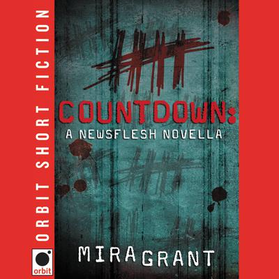 Countdown: A Newsflesh Novella Audiobook, by Mira Grant
