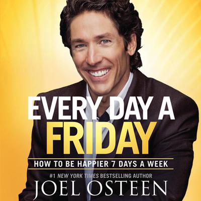 Every Day a Friday: How to Be Happier 7 Days a Week Audiobook, by 