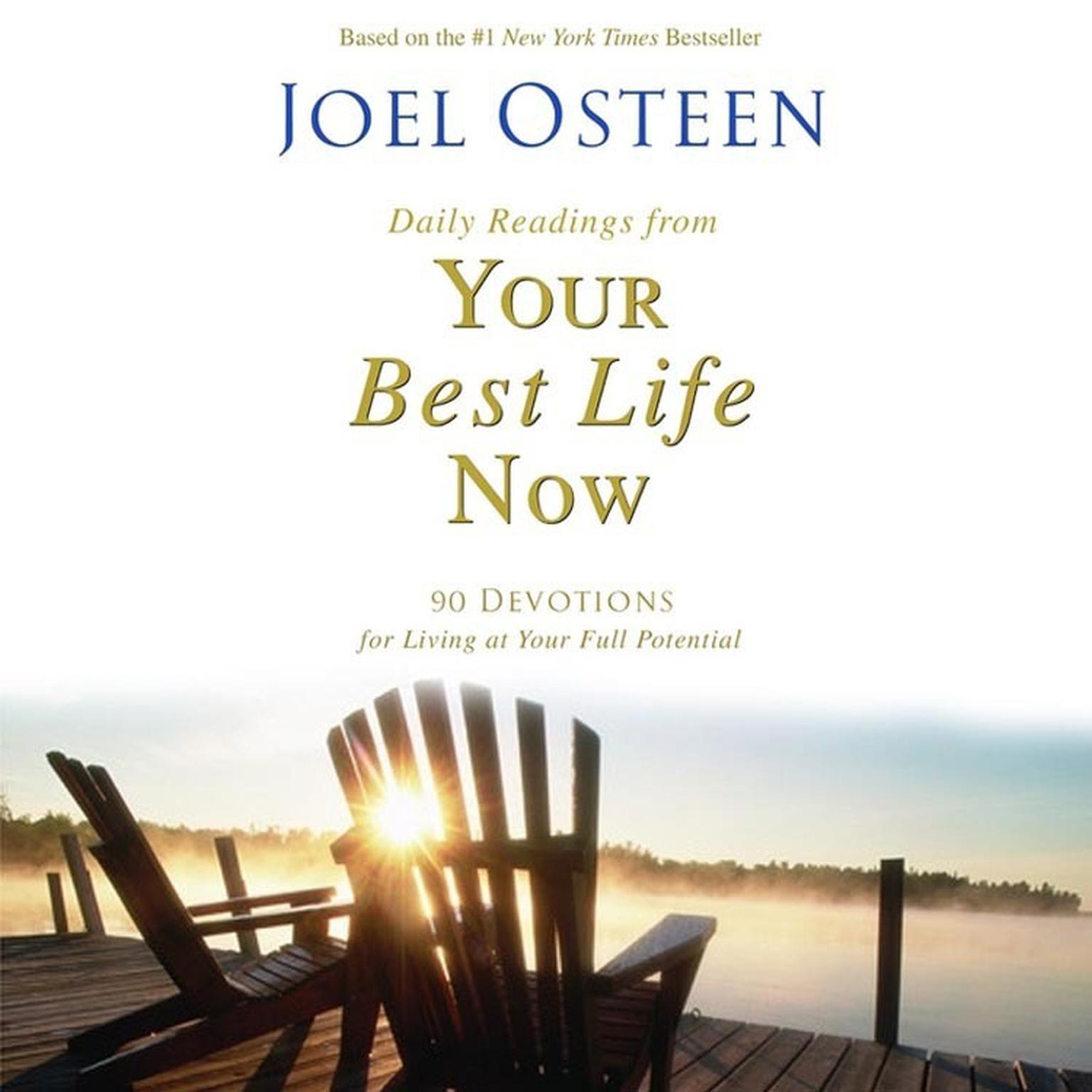 Daily Readings from Your Best Life Now (Abridged): 90 Devotions for Living at Your Full Potential Audiobook, by Joel Osteen