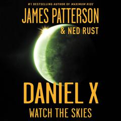 Daniel X: Watch the Skies: Watch the Skies Audiobook, by 