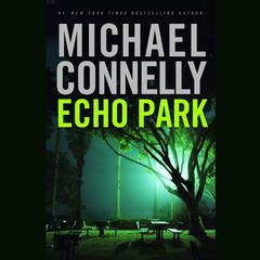 Echo Park Audiobook, by Michael Connelly