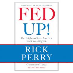Fed Up!: Our Fight to Save America from Washington Audiobook, by Rick Perry