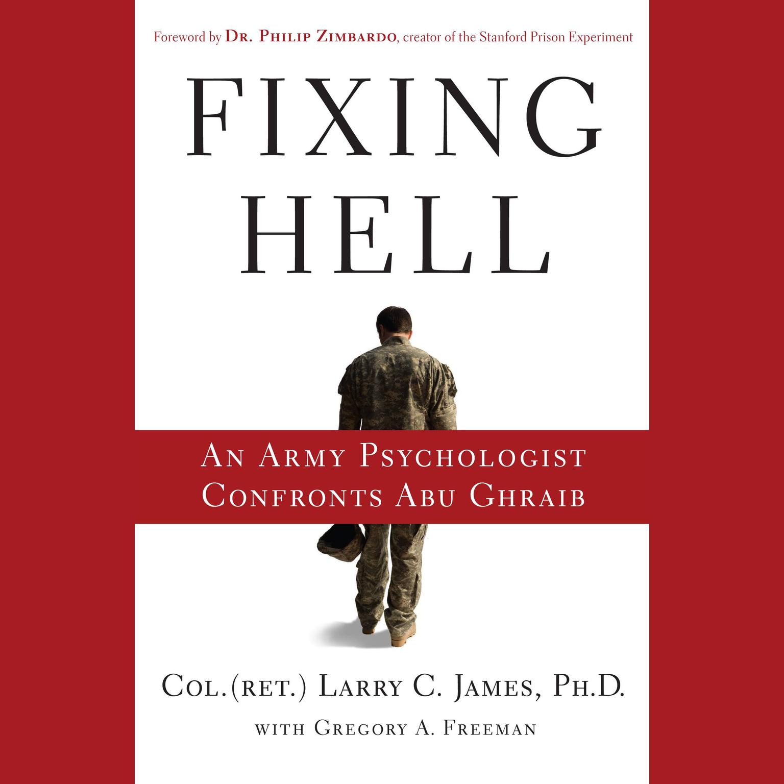 Fixing Hell (Abridged): An Army Psychologist Confronts Abu Ghraib Audiobook, by Larry C. James