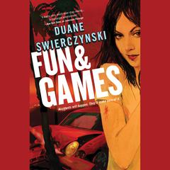 Fun and Games Audiobook, by Duane Swierczynski