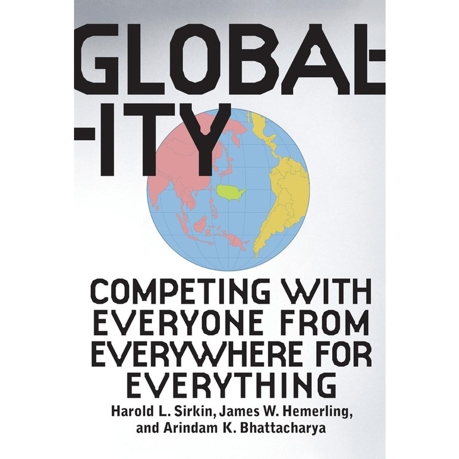 Globality (Abridged): Competing with Everyone from Everywhere for Everything Audiobook, by Hal Sirkin