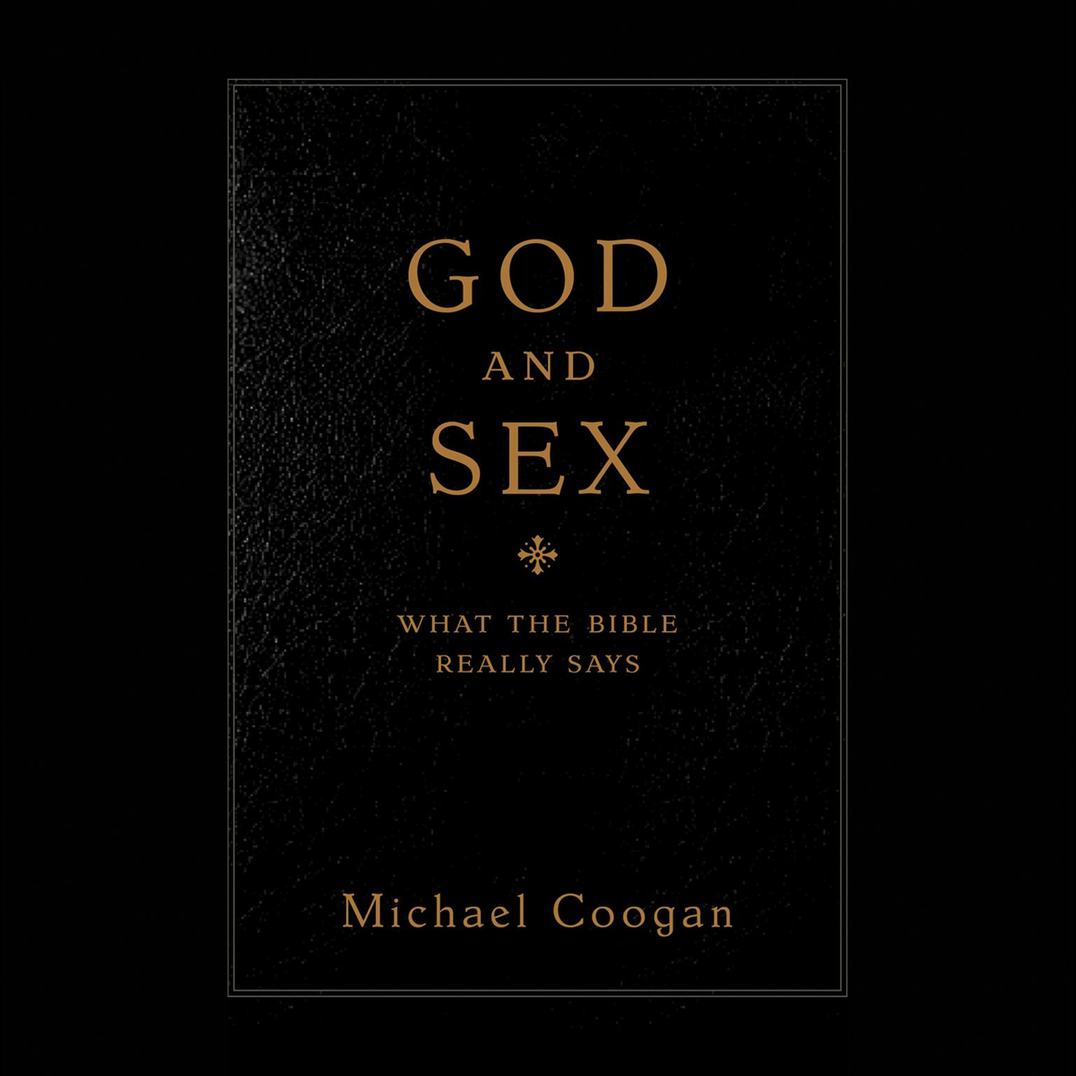 God and Sex: What the Bible Really Says Audiobook, by Michael Coogan