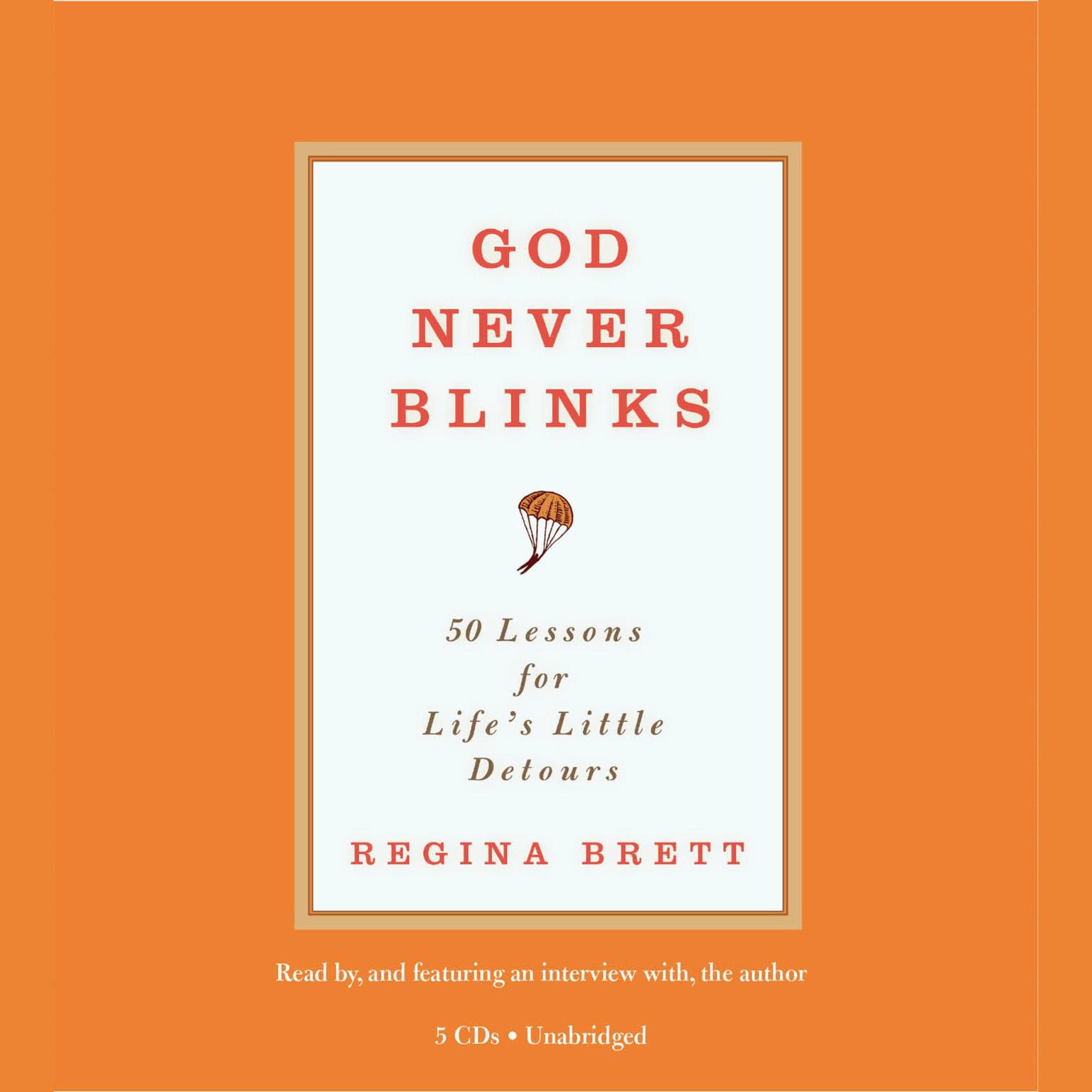 God Never Blinks: 50 Lessons for Lifes Little Detours Audiobook, by Regina Brett