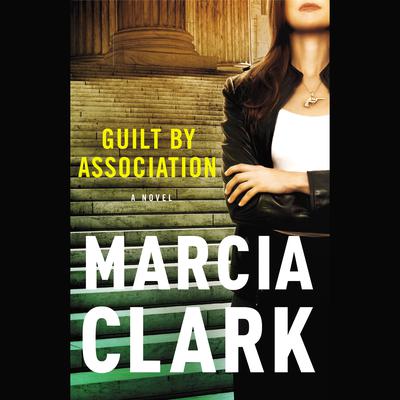 Guilt by Association Audiobook, by Marcia Clark