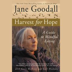 Harvest for Hope: A Guide to Mindful Eating Audiobook, by Jane Goodall