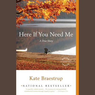 Here If You Need Me: A Memoir Audiobook, by Kate Braestrup