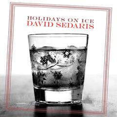 Holidays on Ice: Stories Audiobook, by David Sedaris