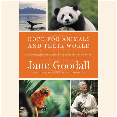 Hope for Animals and Their World: How Endangered Species Are Being Rescued from the Brink Audiobook, by Jane Goodall